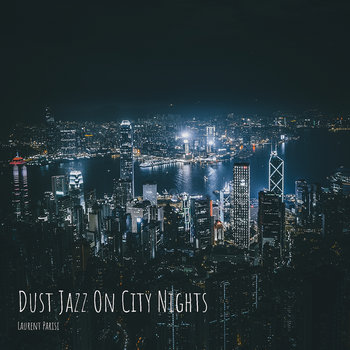 Dust Jazz on City nights